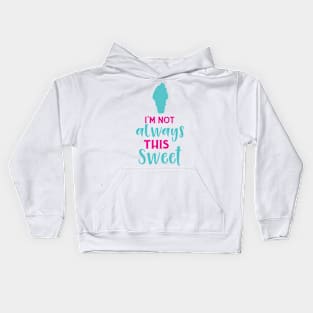 I'm Not Always This Sweet, Ice Cream Cone Kids Hoodie